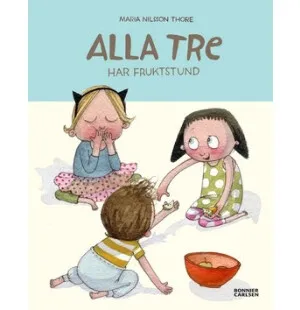 Ruotsinkielinen lastenkirja Alla tre har fruktstund kuva